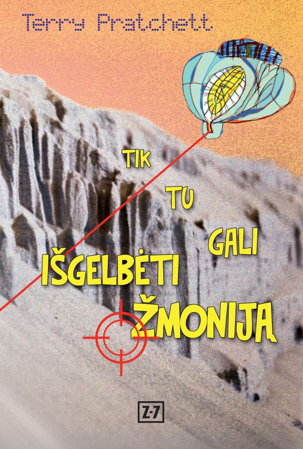 Tik tu gali išgelbėti žmoniją: apysaka / Terry Pratchett; iš anglų kalbos vertė Elena Macevičiūtė. - Vilnius: Bonus animus, 2011. - 197 p. - (Z-7; 6). - Trilogijos apie Džonį Maksvelą 1-oji knyga. - ISBN 978-9955-754-24-4