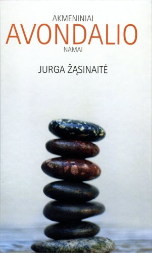 Jurga Žąsinaitė. AKMENINIAI AVONDALIO NAMAI. Vilnius: Gimtasis žodis, 2008. - 158 p.