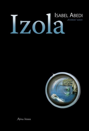 Izola: romanas / Isabel Abedi; iš vokiečių kalbos vertė Indrė Dalia Klimkaitė. - Vilnius: Alma littera, 2010. - 252 p. - ISBN 978-9955-38-702-2