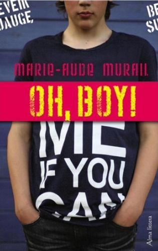 Oh, boy!: romanas / Marie-Aude Murail; iš prancūzų kalbos vertė Jonė Ramunytė. - Vilnius: Alma littera, 2010. - 181 p. - (Beveik suaugę). - ISBN 978-9955-38-699-5