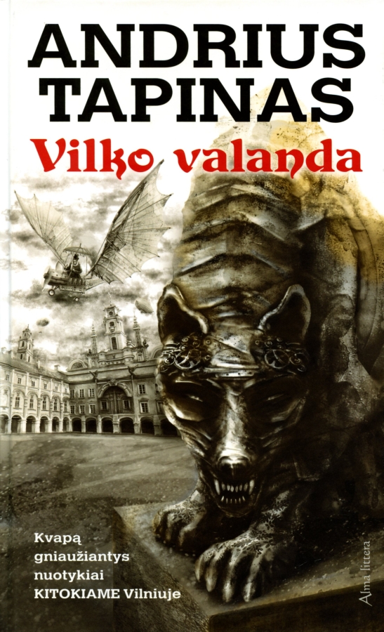 Vilko valanda: fantastinis romanas (stimpankas) / Andrius Tapinas; dailininkė Eglė Zioma. - Vilnius: Alma littera, 2013. - 532 p. - ISBN 978-609-01-0890-1