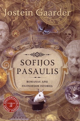 Sofijos pasaulis: romanas apie filosofijos istoriją / Jostein Gaarder; iš norvegų kalbos vertė Eglė Išganaitytė. - 4-oji patais. laida. - Vilnius: Tyto alba, 2009. - 463 p.