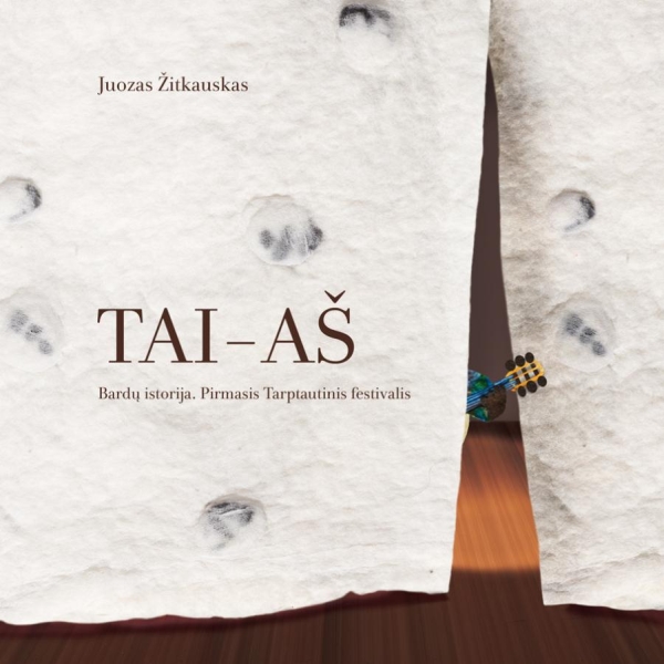 Juozas Žitkauskas. Tai - aš. Bardų istorija. Pirmasis tarptautinis festivalis. – Vilnius: Mokytojų namai, 2012. – 312 p.